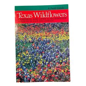 Texas Wildflowers A Field Guide by Campbell and Lynn Loughmiller (1984)
